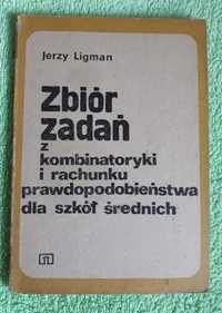 Jerzy Ligman - Zbiór zadań z kombinatoryki i rach. prawdopodobieństwa