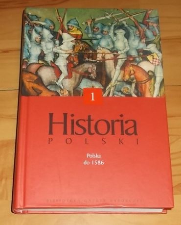 Historia Powszechna Historia Polski do 1586 roku - tom 1