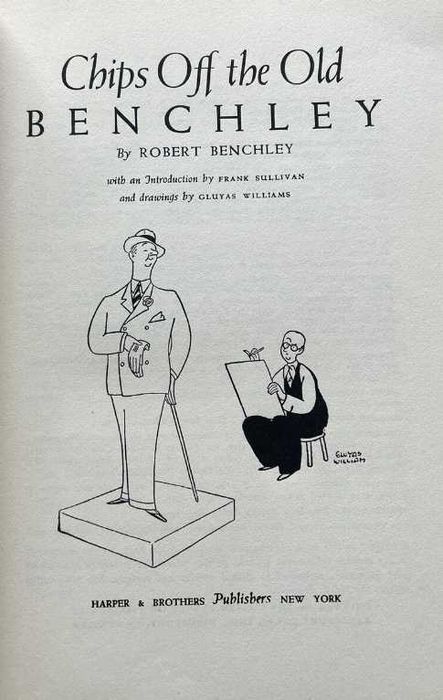 Robert Benchley- Chips Off the Old Benchley [Cartoons Gluyas Williams]