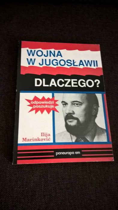 Wojna w Jugosławii - Dlaczego? Ilija Marinković