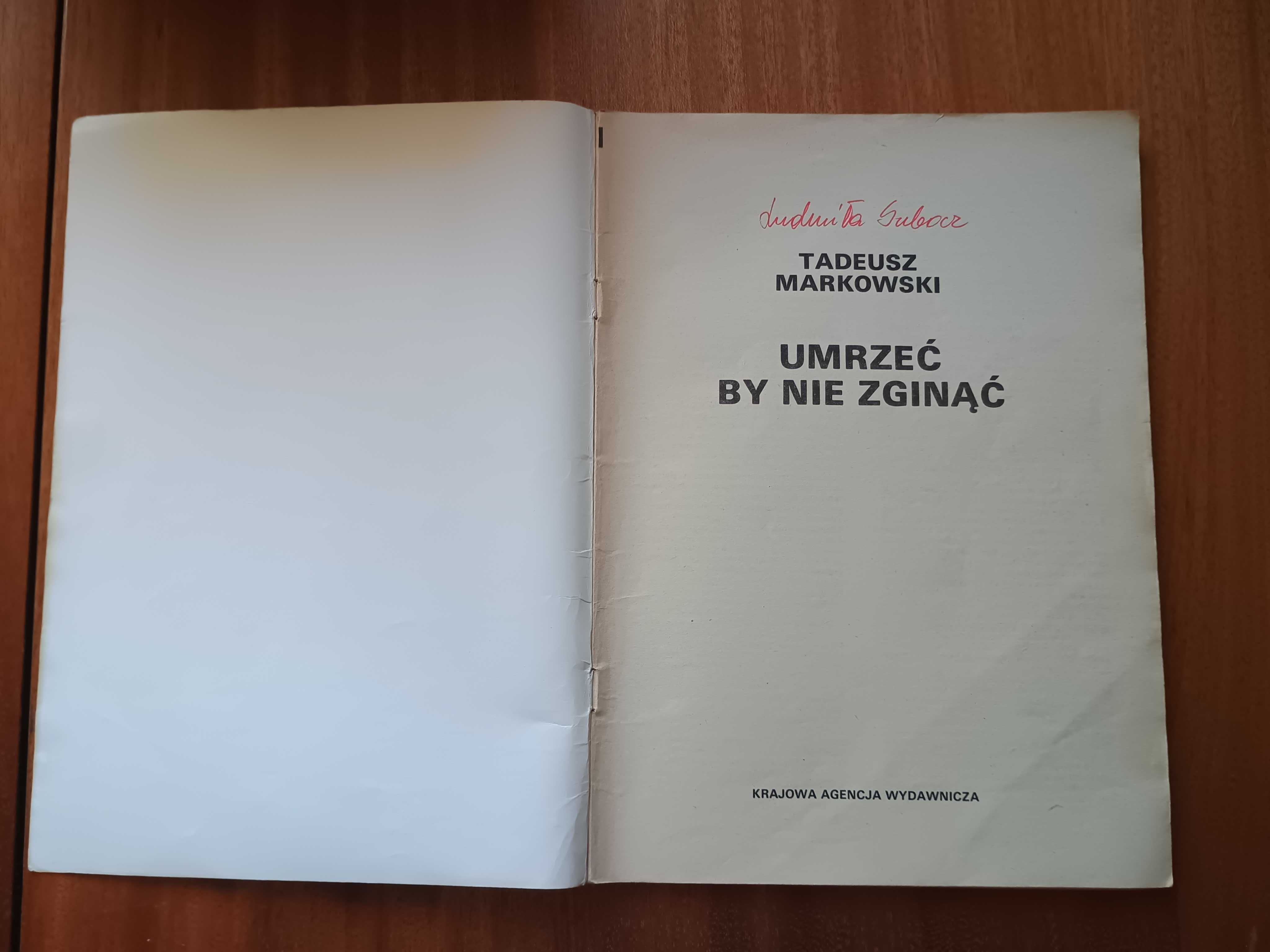 Umrzeć by nie zginąć - Tadeusz Markowski