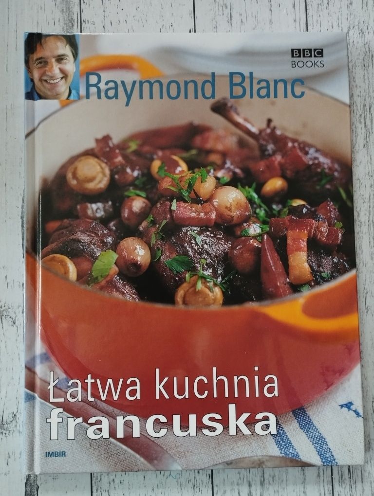 Łatwa kuchnia francuska - Raymond Blanc