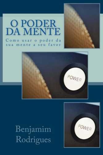 Livro: "O PODER DA MENTE- Como usar o poder da sua mente a seu favor"