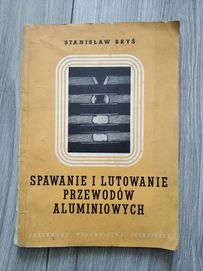 S. Bryś - Spawanie i lutowanie przewodów aluminiowych