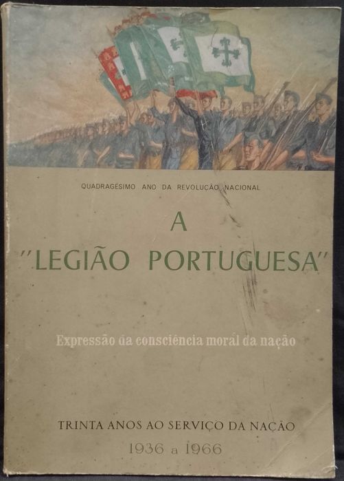 A Legião Portuguesa 1936 / 1966