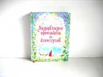 "Najpiękniejsze opowiadania dla dziewczynek"Mary Sebag-Montefiore 2010