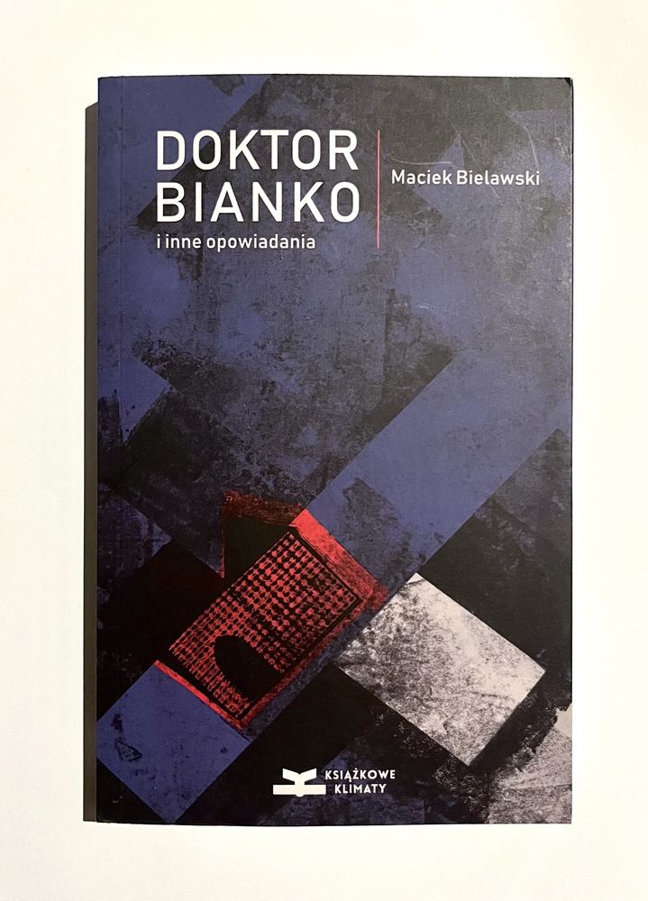 Doktor Bianko i inne opowiadania - Maciek Bielawski
