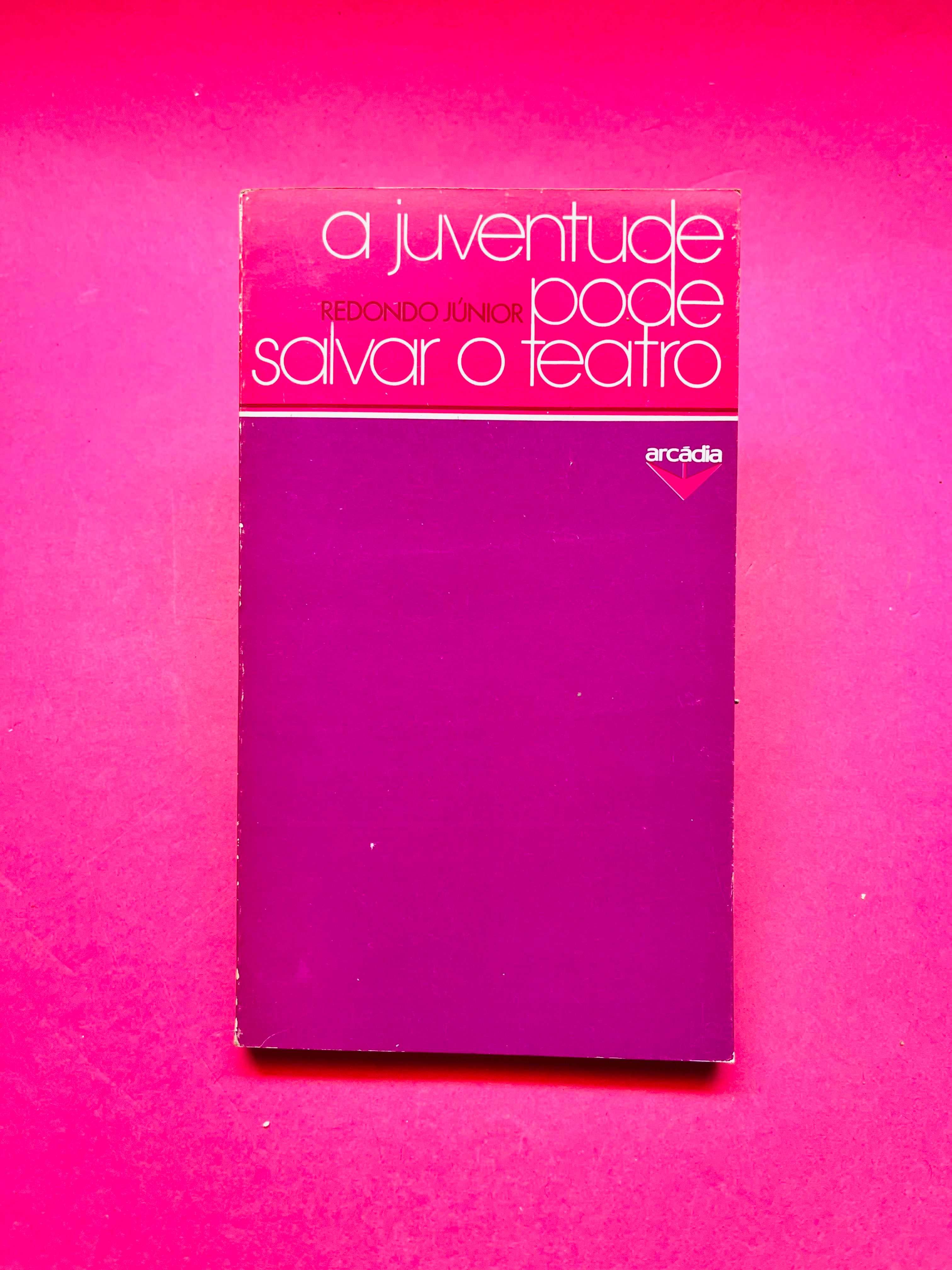 A Juventude pode Salvar o Teatro - Redondo Júnior