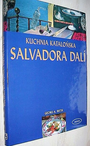 Kuchnia katalońska Salvadora Dali – Georg A. Weth