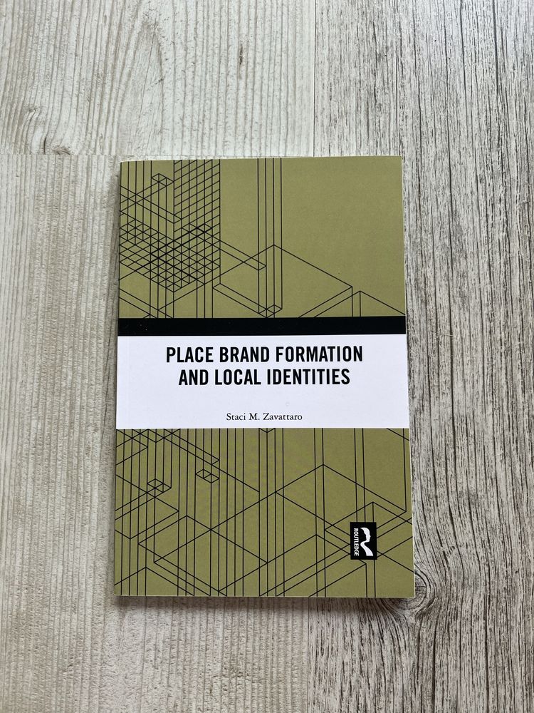 Place Brand Formation and Local Identities Zavattaro Staci M.