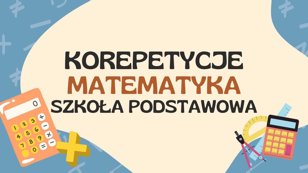 Korepetycje matematyka - Szkoła Podstawowa - Lubartów okolice