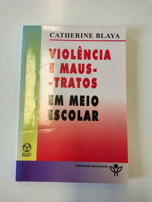 Violência e maus-tratos em meio escolar, de Catherine Blaya