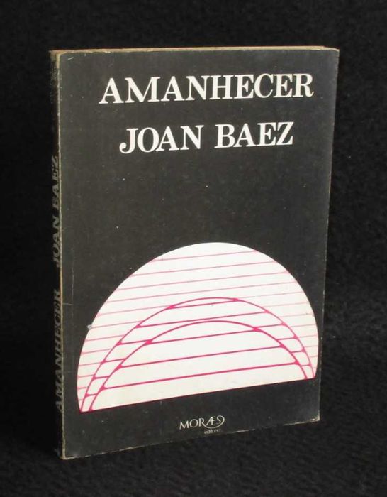 Livro Amanhecer Joan Baez Moraes Editores
