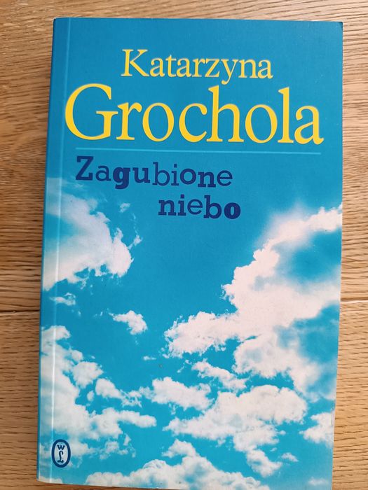 K. Grochola Zagubione niebo