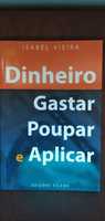 Dinheiro - Gastar, Poupar e Aplicar - Isabel Vieira