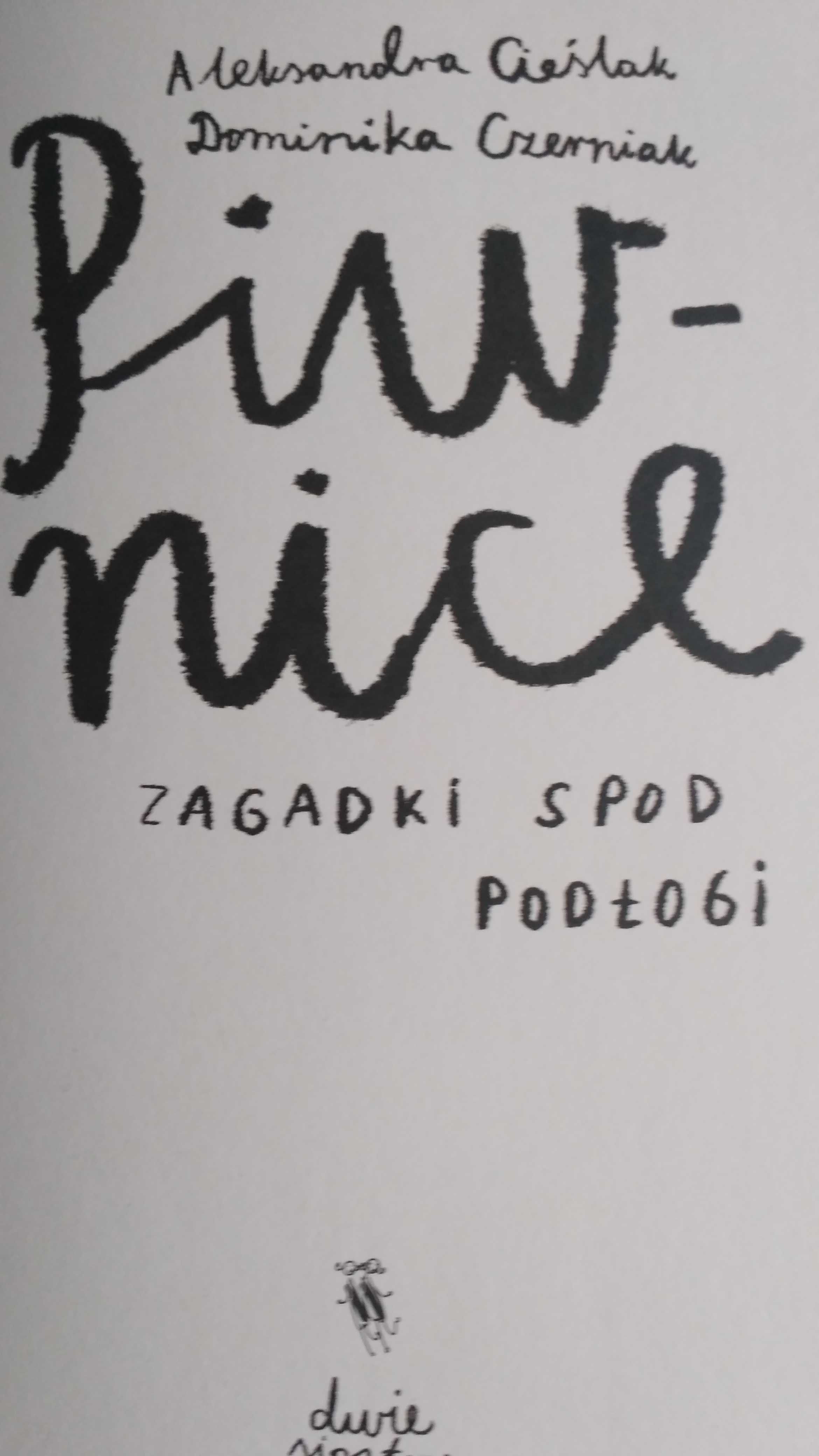 Piwnice. Zagadki spod podłogi Aleksandra Cieślak wyd. DWIE SIOSTRY