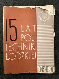 15 lat Politechniki Łódzkiej 1945-60. Repozytorium