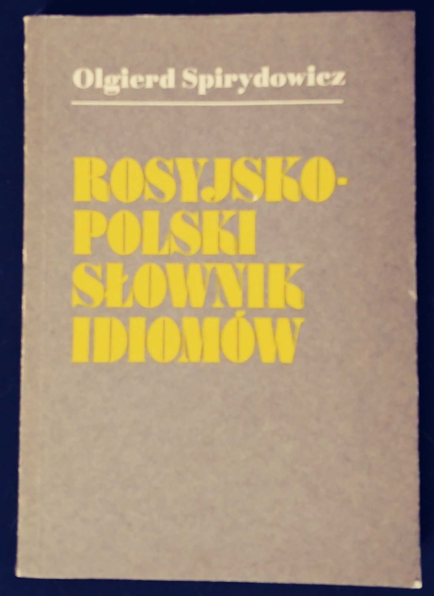 Rosyjsko-polski słownik idiomów Olgier Spirydowicz