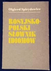 Rosyjsko-polski słownik idiomów Olgier Spirydowicz