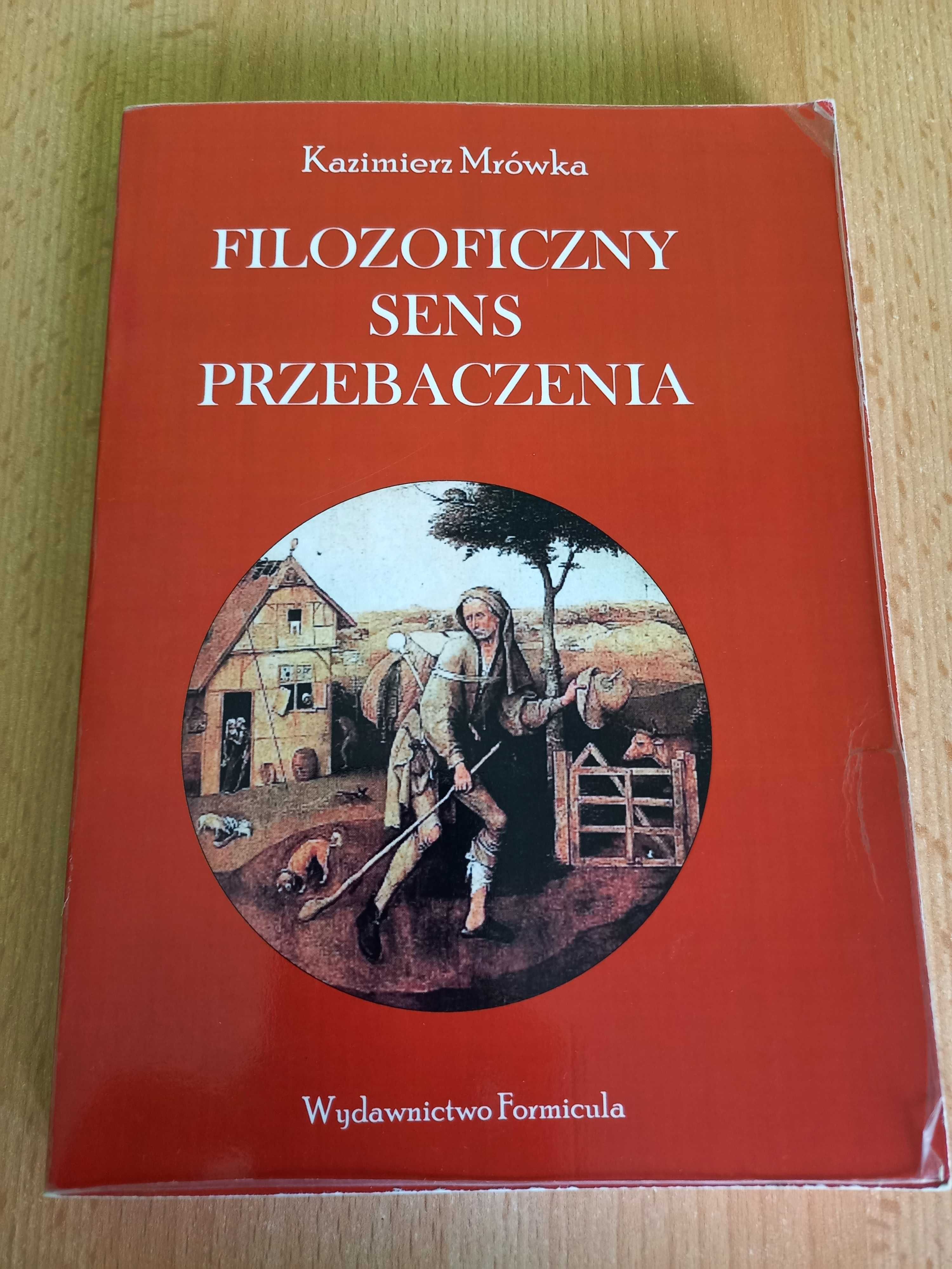 filozoficzny sens przebaczenia Kazimierz mrówka przebaczenie akt łaski