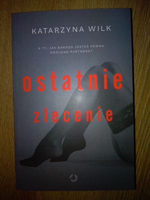 Ostatnie zlecenie - Katarzyna Wilk
