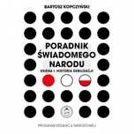 Poradnik świadomego narodu. Księga I. Historia debilizacji