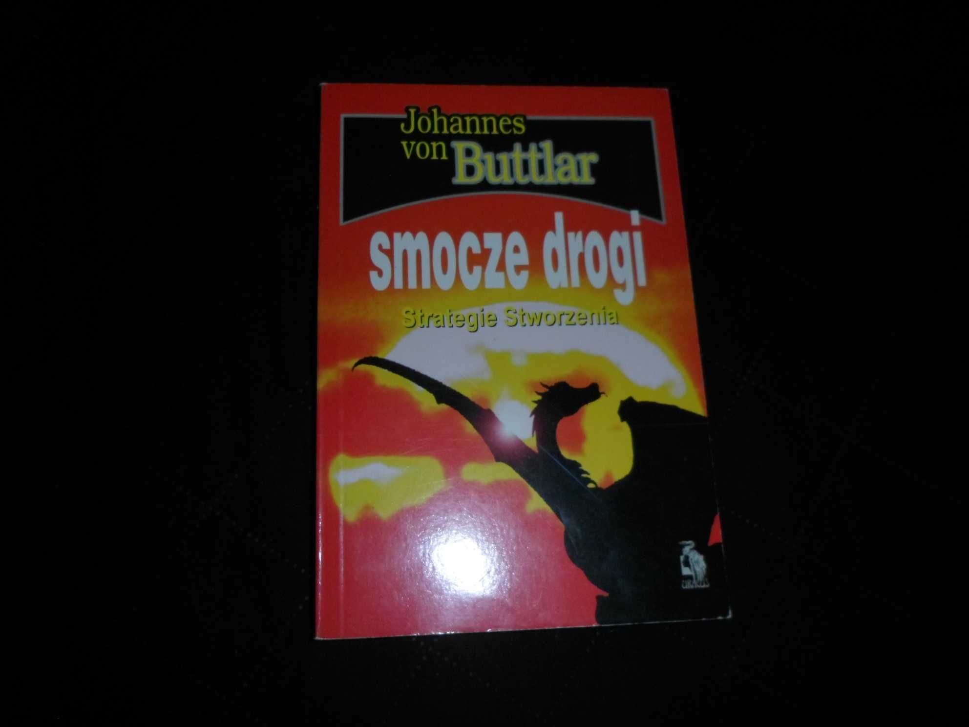 Johannes von Buttlar - Smocze drogi Strategie Stworzenia