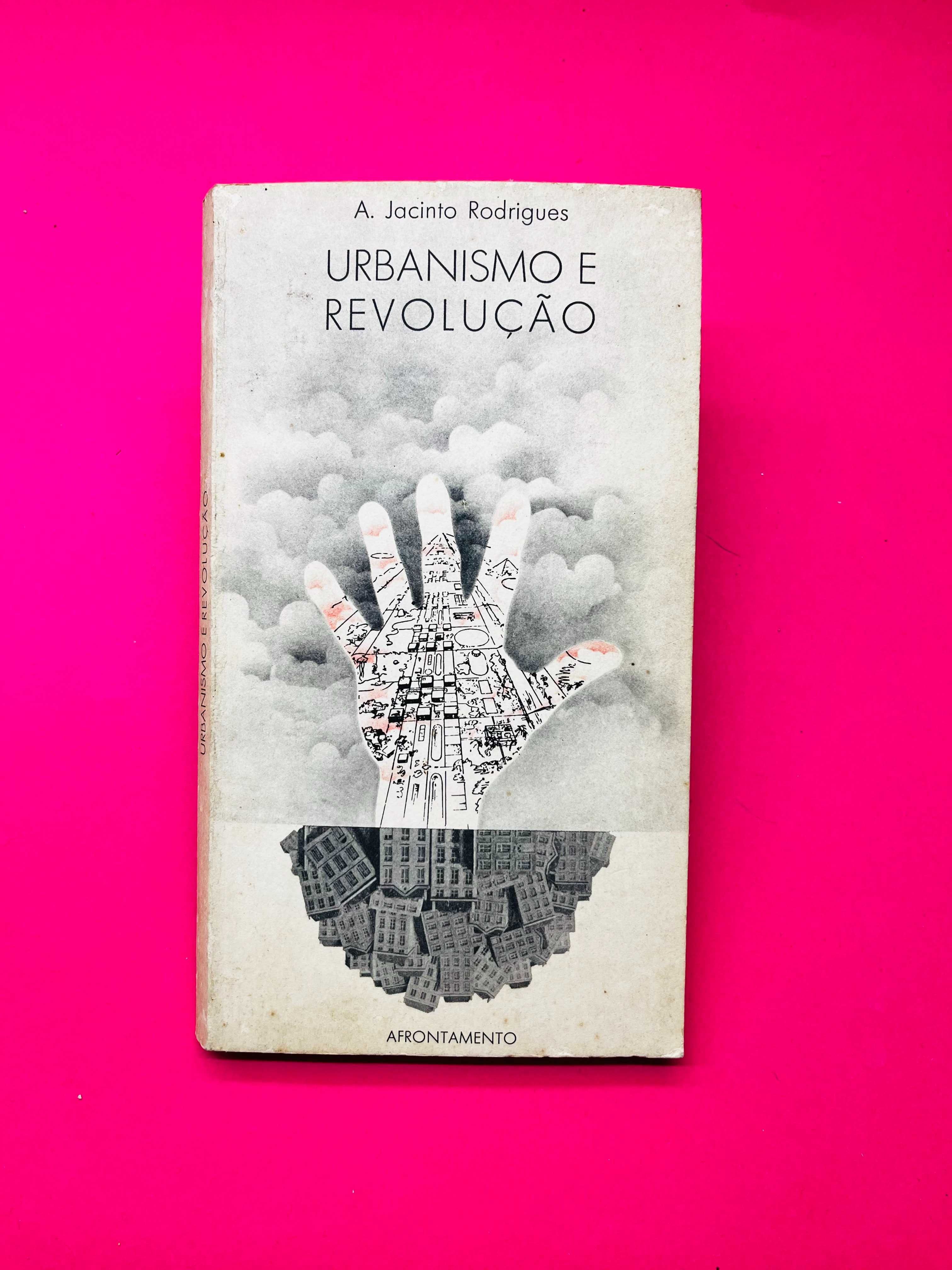 URBANISMO E REVOLUÇÃO - A. Jacinto Rodrigues