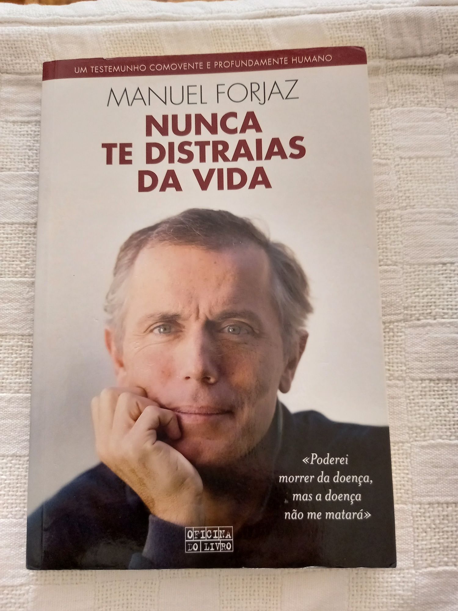 Nunca te distraias com a vida- Manuel Forjaz