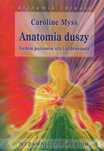 Anatomia duszy Medium Caroline Myss Rok wydania: 2006, oprawa: