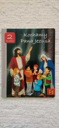 Kochamy Pana Jezusa podręcznik do religii klasa 2