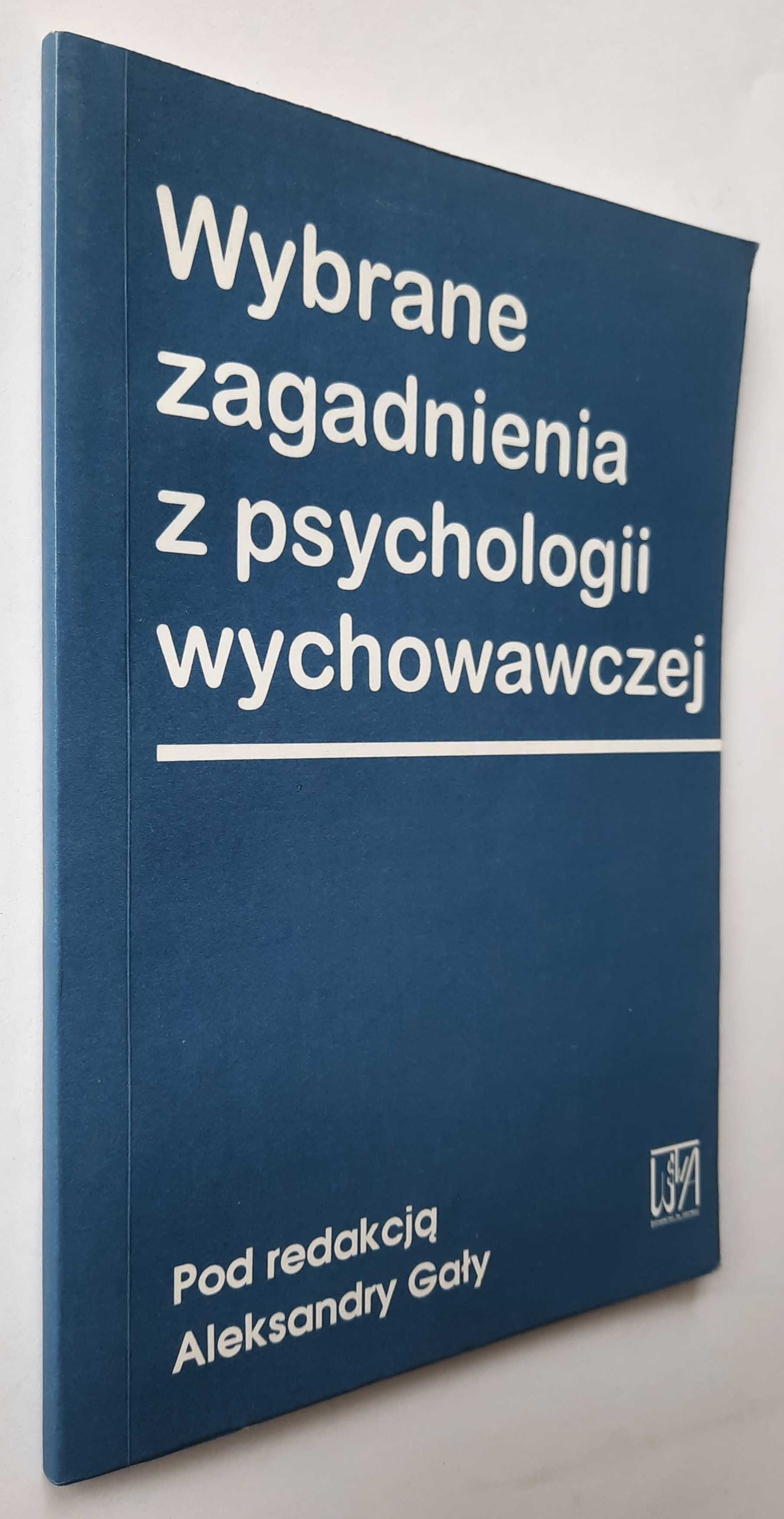Wybrane zagadnienia z psychologii wychowawczej Aleksandra Gała
