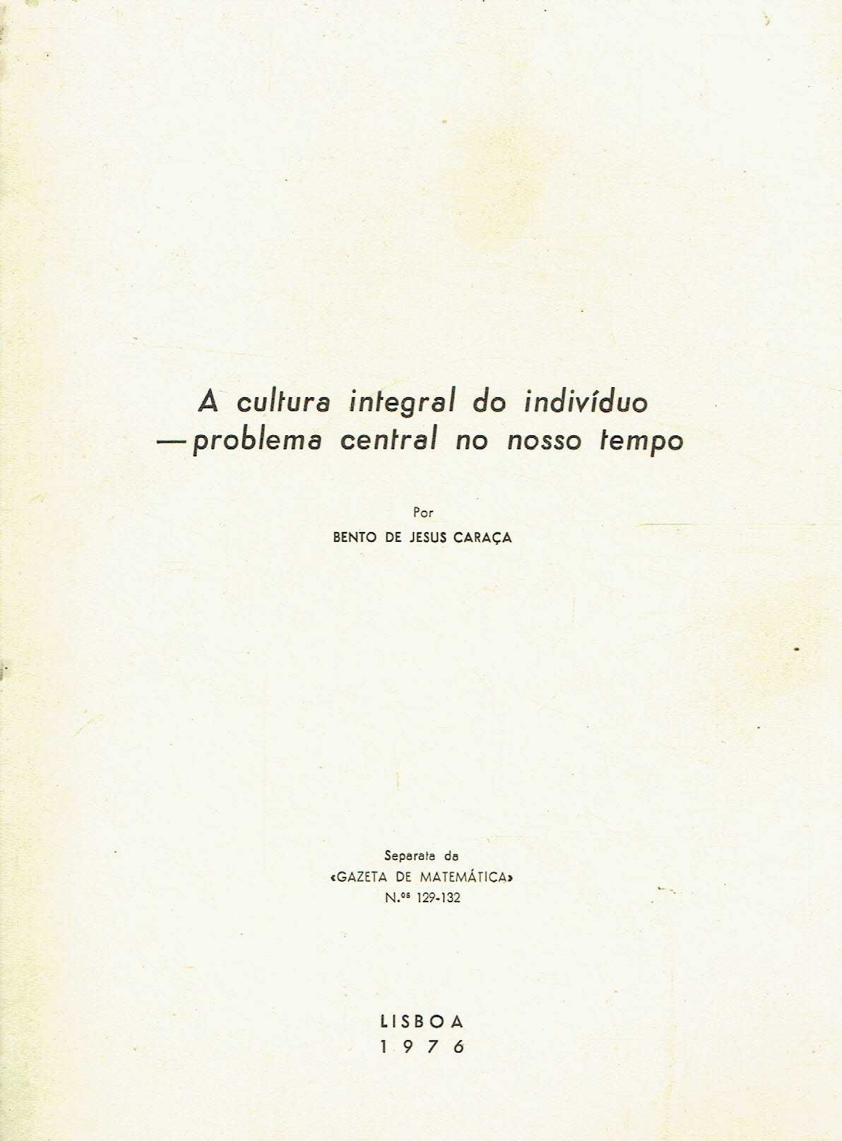 8291
	
A cultura integral do indivíduo 
Bento de Jesus Caraça.