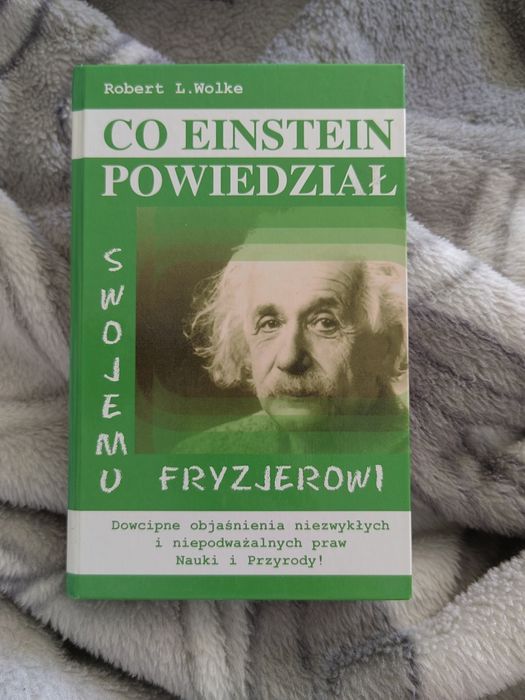 Co Einstein powiedział swojemu fryzjerowi Robert L. Wolke