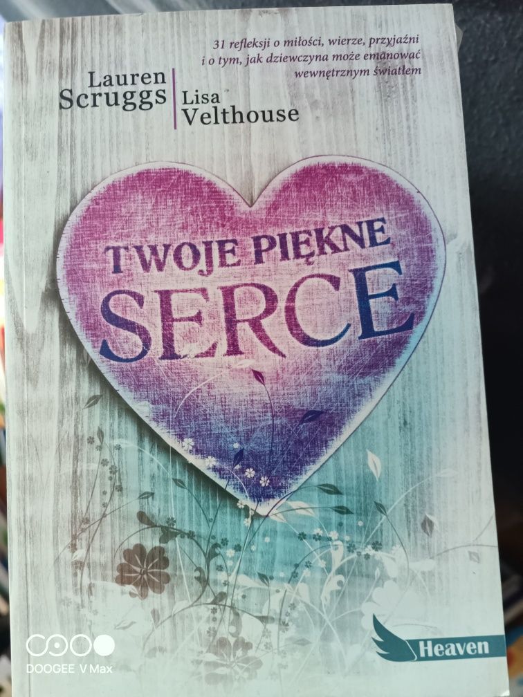 L. Scruggs : Twoje piękne serce. 31 refleksji o miłości, wierze, przyj