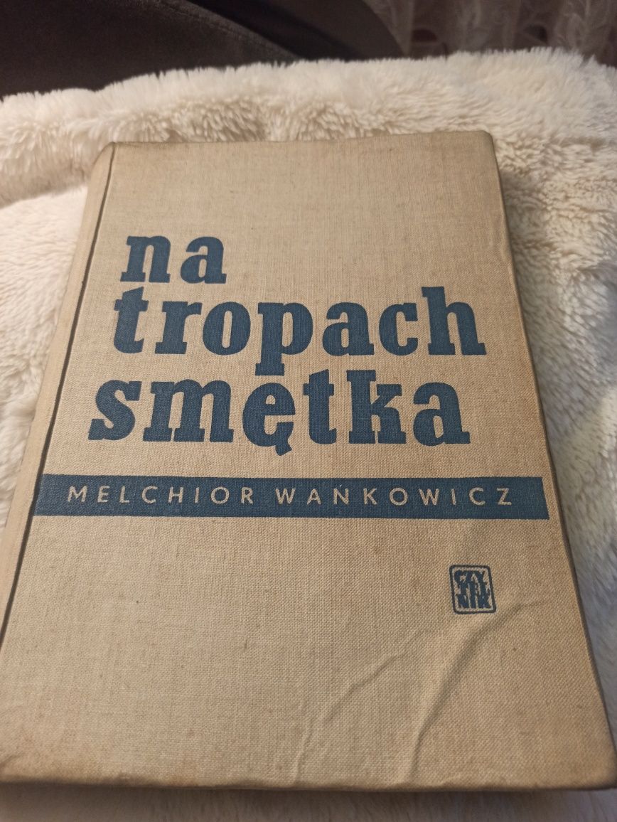 Melchior Wańkowicz - Na tropach Smętka