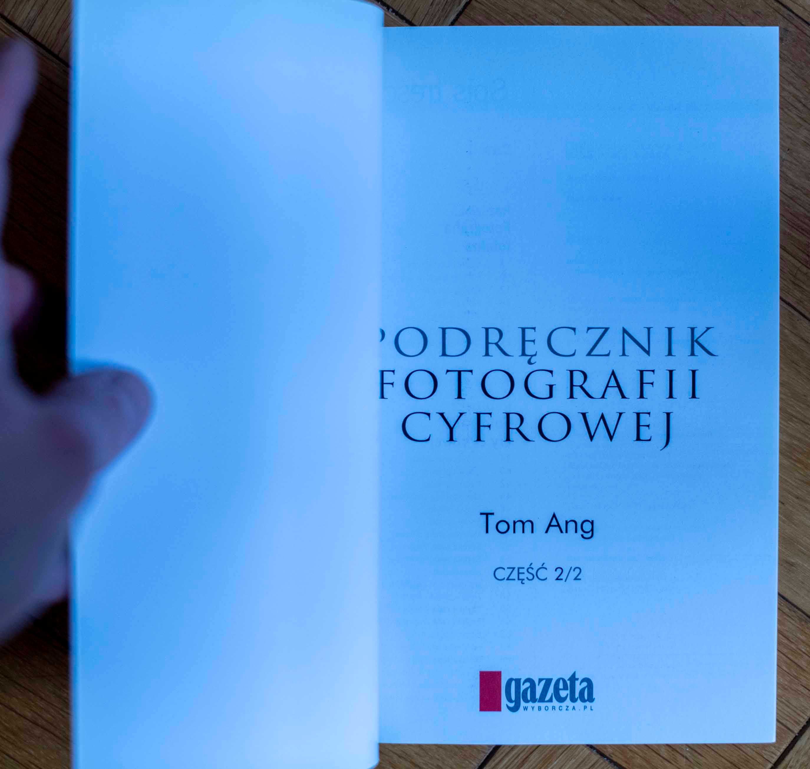 Podręcznik Fotografii Cyfrowej Tom 2 Ang Wyd Gazeta Wyborcza Poradnik