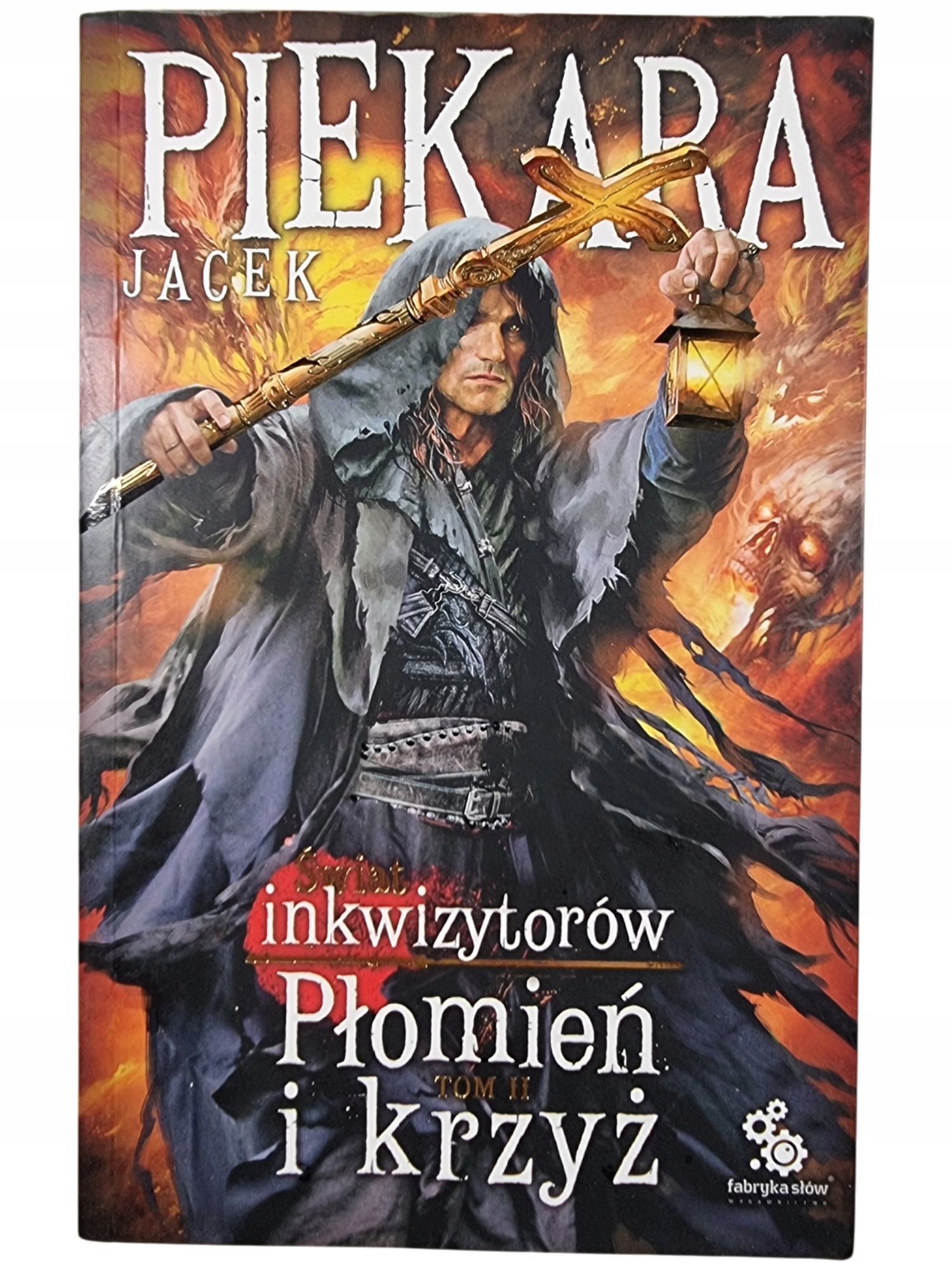 Świat Inkwizytorów Płomień i Krzyż tom 2 / Jacek Piekara