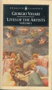 The Lives of the Artists Volume 1 - Georgio Vasari