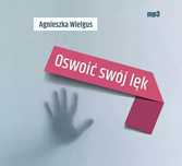 Oswoić swój lęk. Audiobook