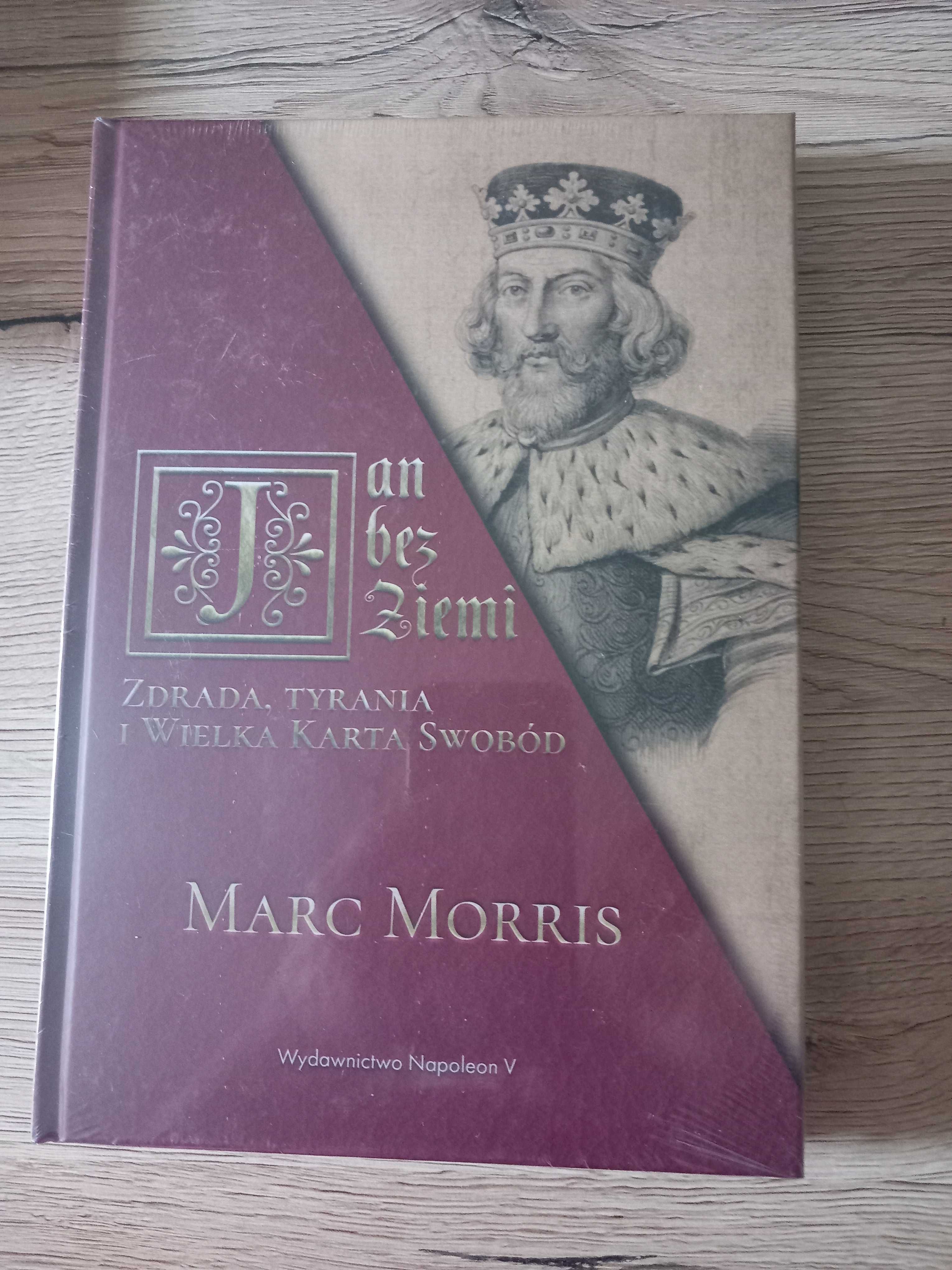 Jan bez Ziemi Zdrada tyrania i Wielka Karta Swobód Morris Marc /Folia