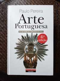 Arte portuguesa - História essencial de Paulo Pereira