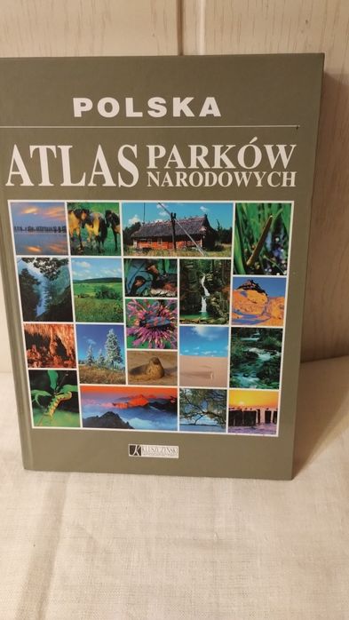 Polska . Atlas parków narodowych .