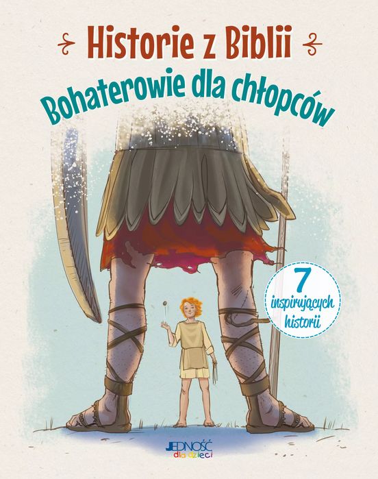 Historie z Biblii. Bohaterowie dla chłopców. Jedność