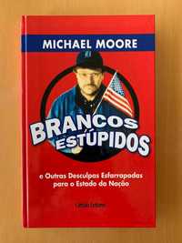 Brancos Estúpidos - Michael Moore