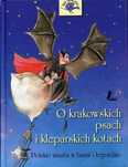 O krakowskich psach i kleparskich kotach Polskie miasta w baśni nowa