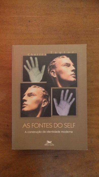 Charles Taylor - As Fontes Do Self • Livro