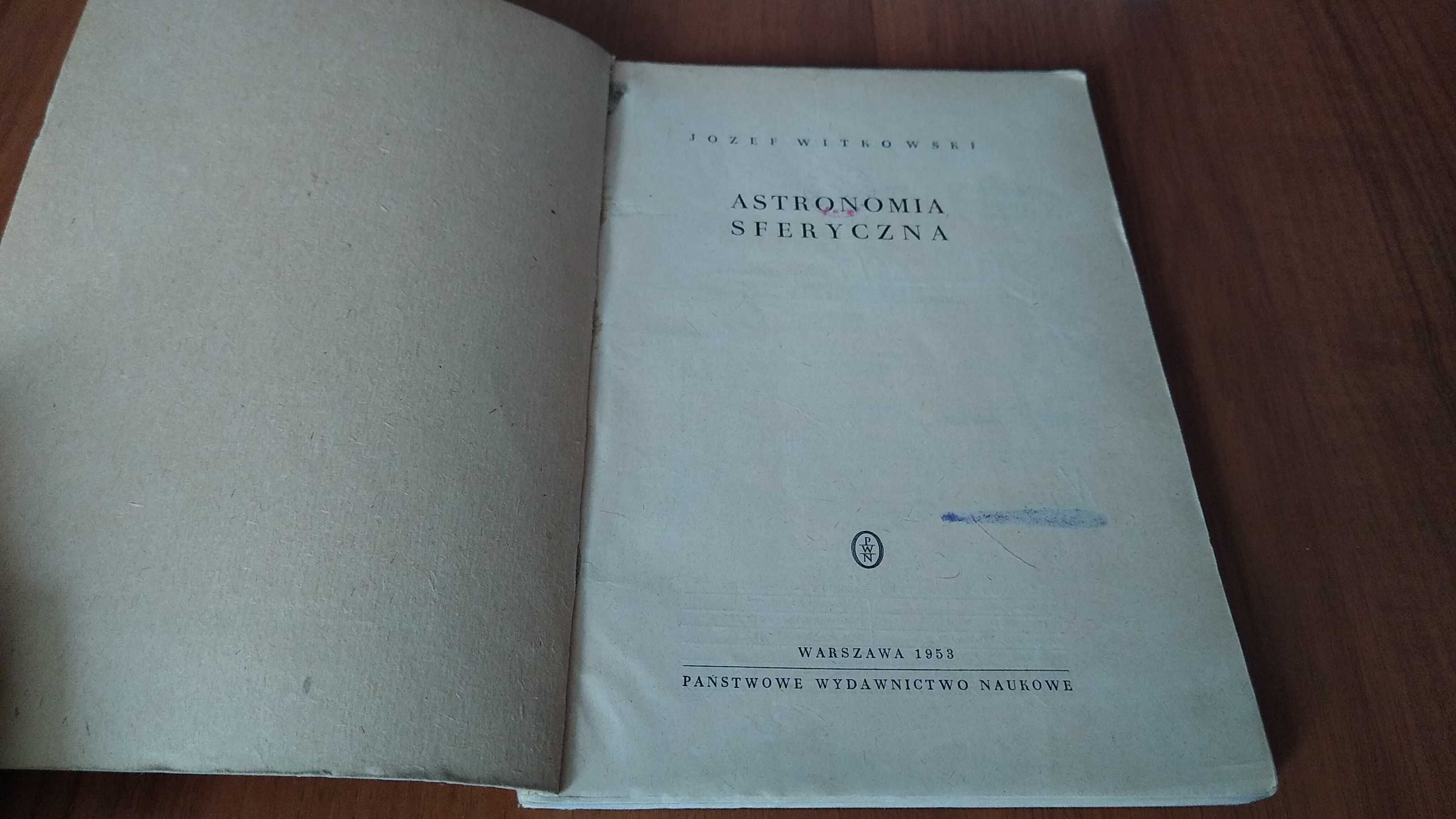 Astronomia sferyczna / Józef Witkowski.