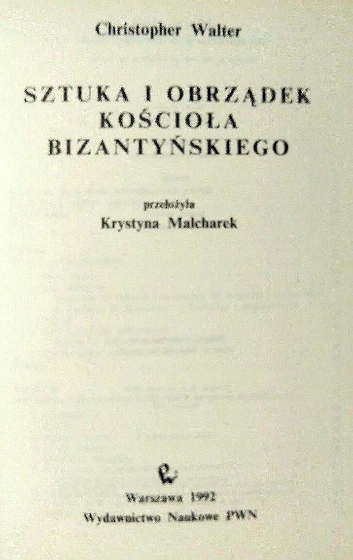 Sztuka i Obrządek Kościoła Bizantyjskiego, Christopher Walter,PWN 1992