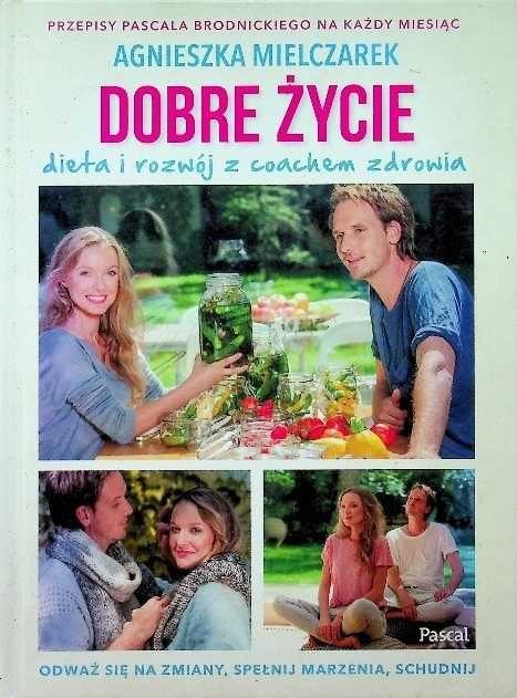 Dobre życie dieta i rozwój z coachem zdrowia  Mielczarek P. Brodnicki